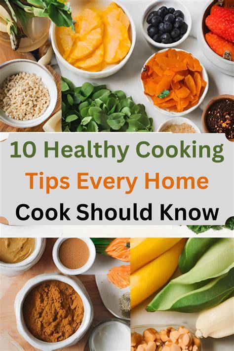 Healthy Cooking Tips You Can Start Today