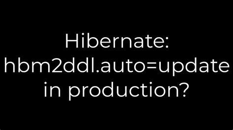 Hibernate hbm2ddlautoupdate in production