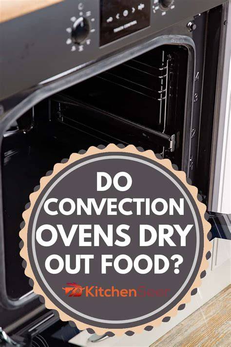 How Convection Ovens Dry Out Vegetable Surfaces
