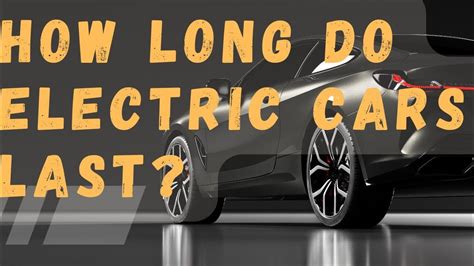 How Long Do Electric Cars Last