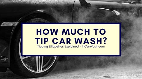 How Much To Tip Car Wash