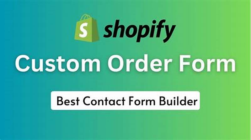 How To Create Custom Form In Shopify