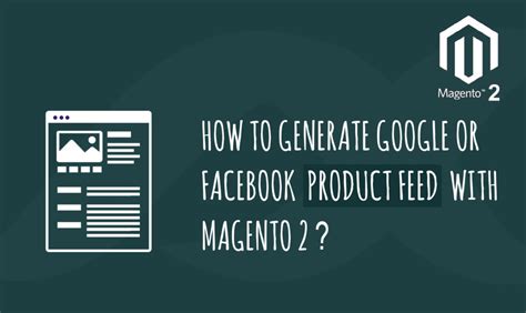 How To Generate A Facebook Catalog Magento 2