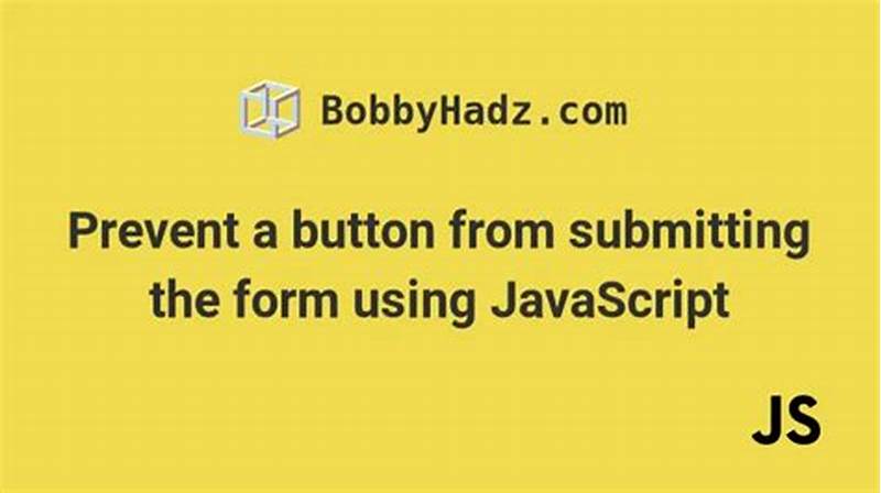 How To Prevent Form From Submitting Javascript