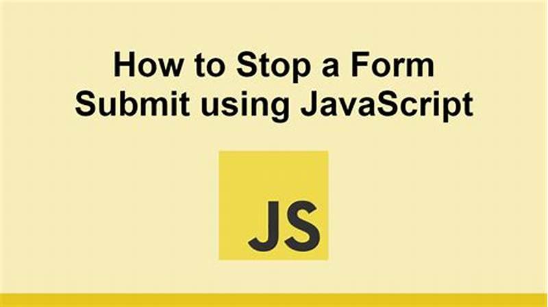 How To Stop Submit Form In Javascript