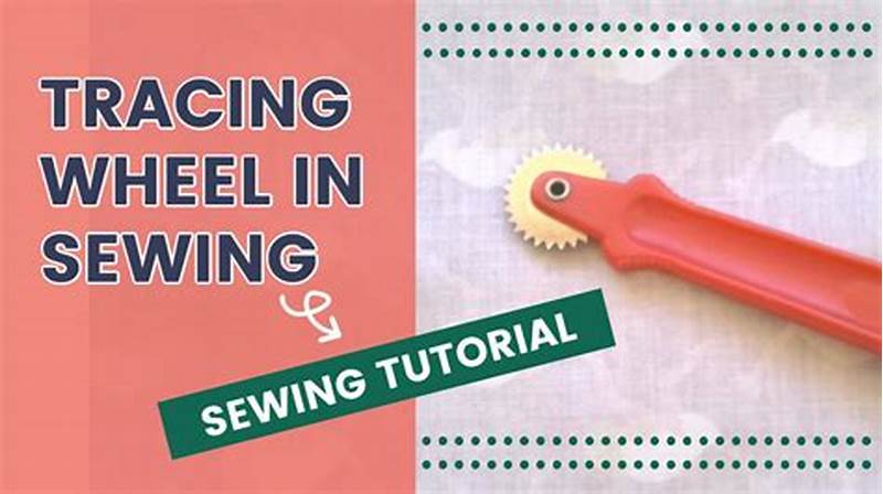 How To Use A Pattern Tracing Wheel