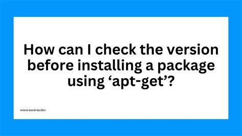 How can I check the version before installing a package using apt-get