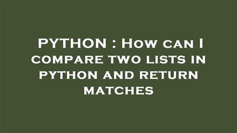 How can I compare two lists in python and return matches duplicate