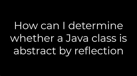 How can I determine whether a Java class is abstract by reflection