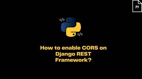 How can I enable CORS on Django REST Framework
