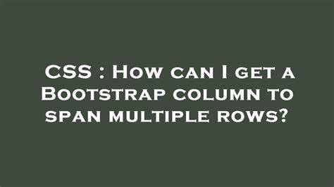 How can I get a Bootstrap column to span multiple rows