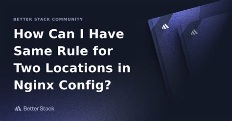 How can I have same rule for two locations in NGINX config