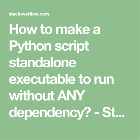 How can I make a Python script standalone executable to run without any dependency duplicate