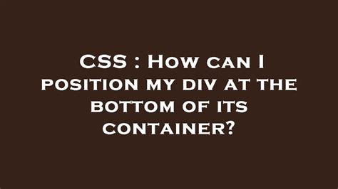 How can I position my div at the bottom of its container