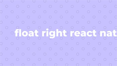 How can you float right in React Native