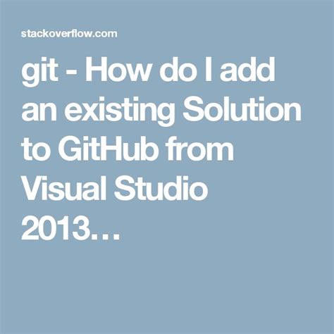 How do I add an existing Solution to GitHub from Visual Studio 2013