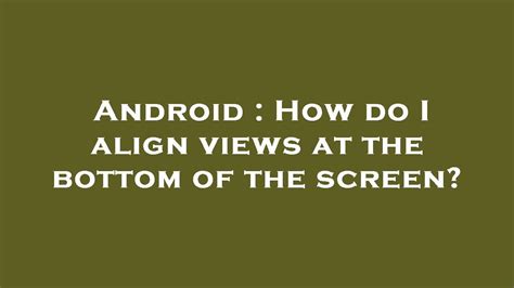 How do I align views at the bottom of the screen