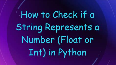 How do I check if a string represents a number float or int