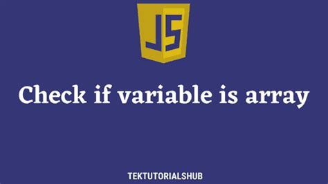 How do I check if a variable is an array in JavaScript