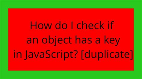 How do I check if an object has a key in JavaScript duplicate