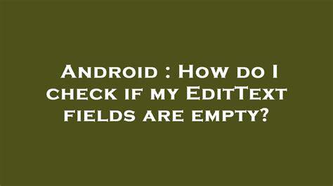 How do I check if my EditText fields are empty closed