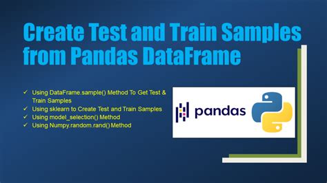 How do I create test and train samples from one dataframe with pandas