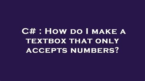 How do I make a textbox that only accepts numbers