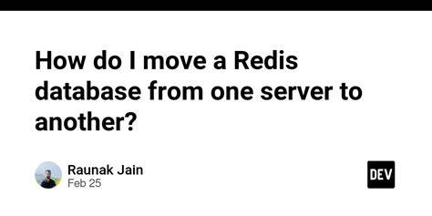 How do I move a redis database from one server to another