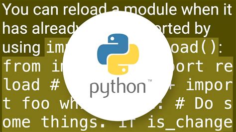 How do I unload reload a Python module