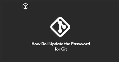 How do I update the password for Git