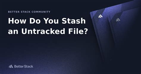 How do you stash an untracked file