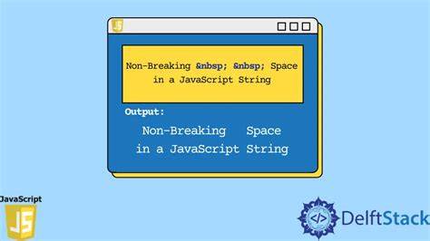 How is a non-breaking space represented in a JavaScript string