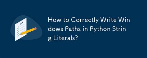 How should I write a Windows path in a Python string literal