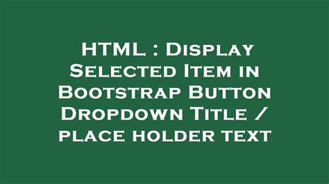 How to Display Selected Item in Bootstrap Button Dropdown Title