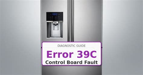 Step-by-Step Guide: How to Reset Samsung Refrigerator Error Code 39 C