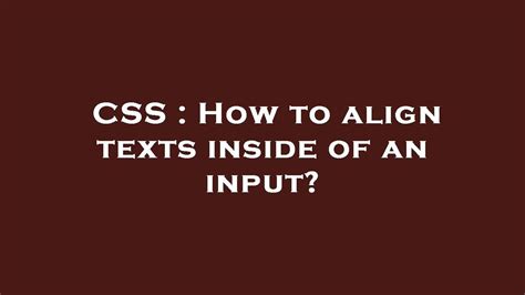 How to align texts inside of an input