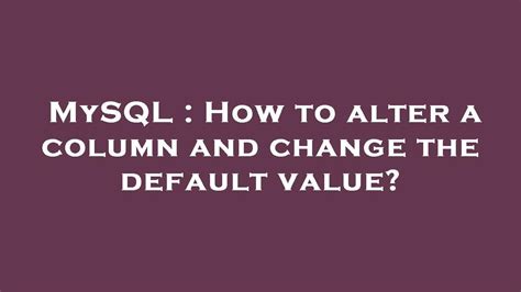 How to alter a column and change the default value
