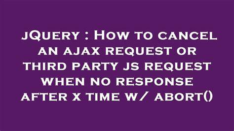 How to cancelabort jQuery AJAX request