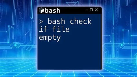 How to check if a file is empty in Bash