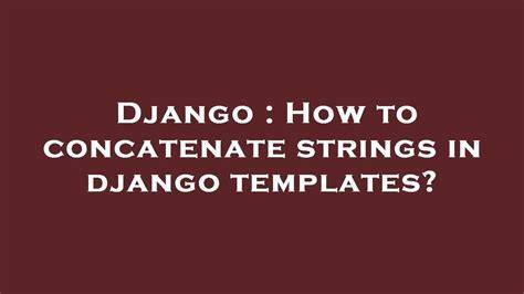 How to concatenate strings in django templates