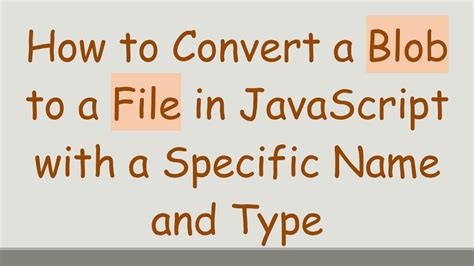 How to convert Blob to File in JavaScript