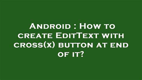 How to create EditText with crossx button at end of it