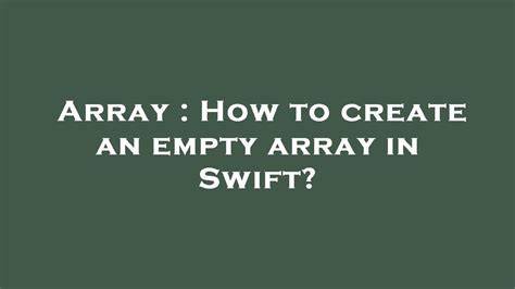 How to create an empty array in Swift