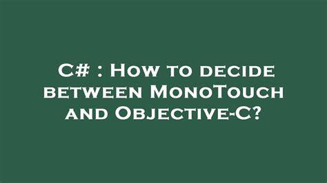How to decide between MonoTouch and Objective-C closed