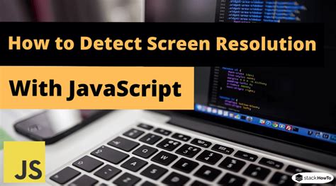 How to detect the screen resolution with JavaScript