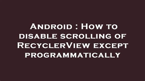 How to disable RecyclerView scrolling