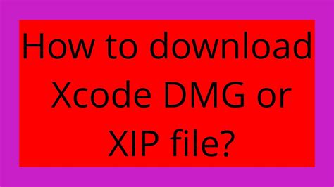 How to download Xcode DMG or XIP file
