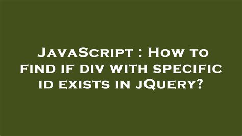 How to find if div with specific id exists in jQuery