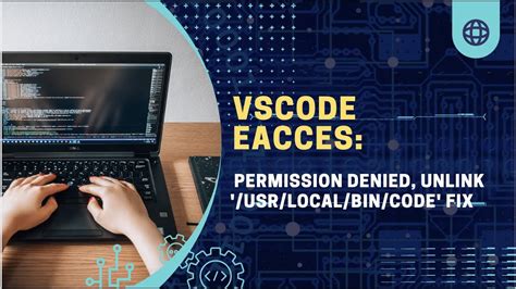 How to fix VS Code error permission denied unlink usrlocalbincode