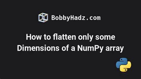 How to flatten only some dimensions of a numpy array